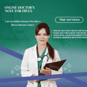 Online Doctors Note for Hives