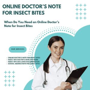 Online Doctors Note for Insect Bites